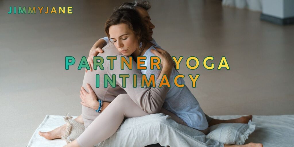 Partner Yoga For Intimacy | Strengthen Love, Balance & Bonding