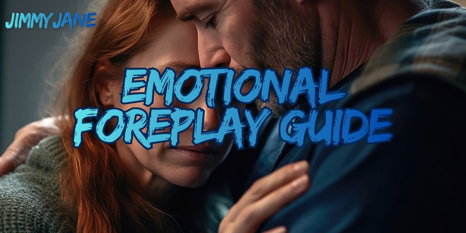 Emotional Foreplay